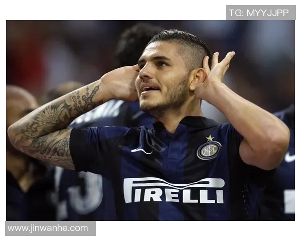 伊卡尔迪回归国际米兰？转会传言再起波澜